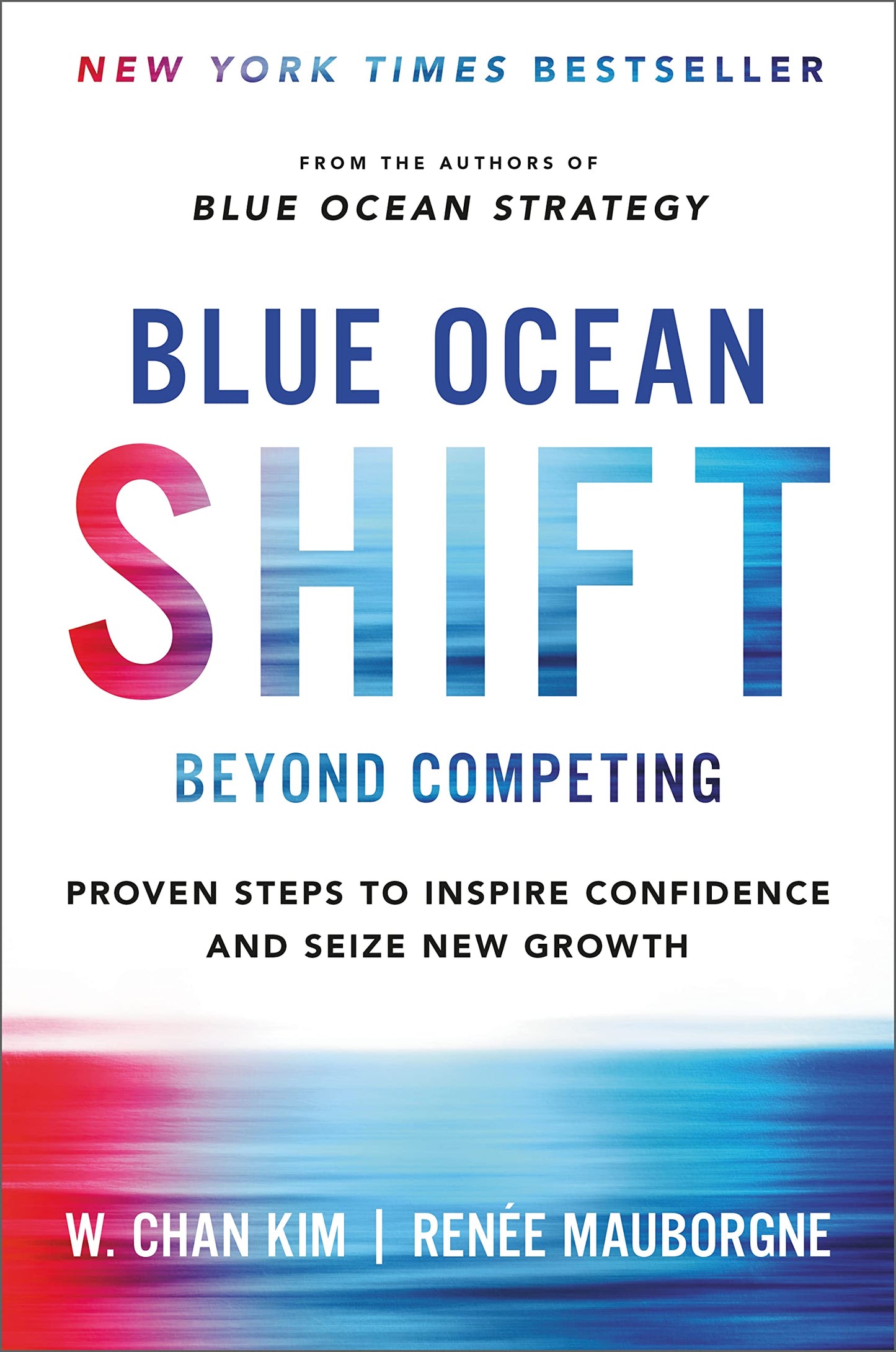 Blue Ocean Shift: Beyond Competing - Proven Steps to Inspire Confidence and Seize New Growth book cover