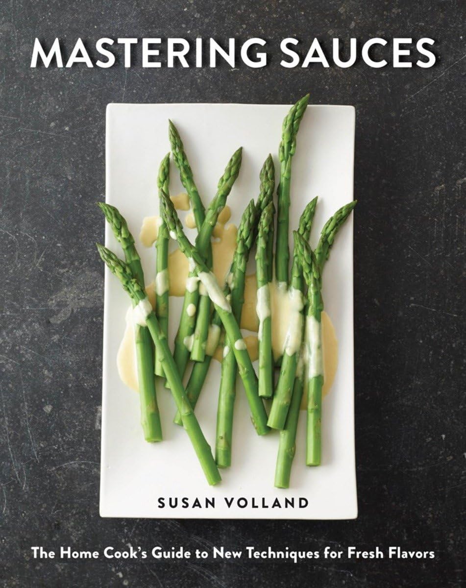 Mastering Sauces: The Home Cook's Guide to New Techniques for Fresh Flavors book cover