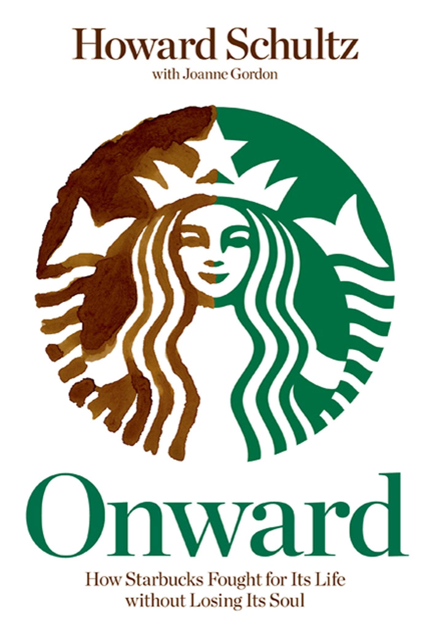 Onward: How Starbucks Fought for Its Life Without Losing Its Soul book cover