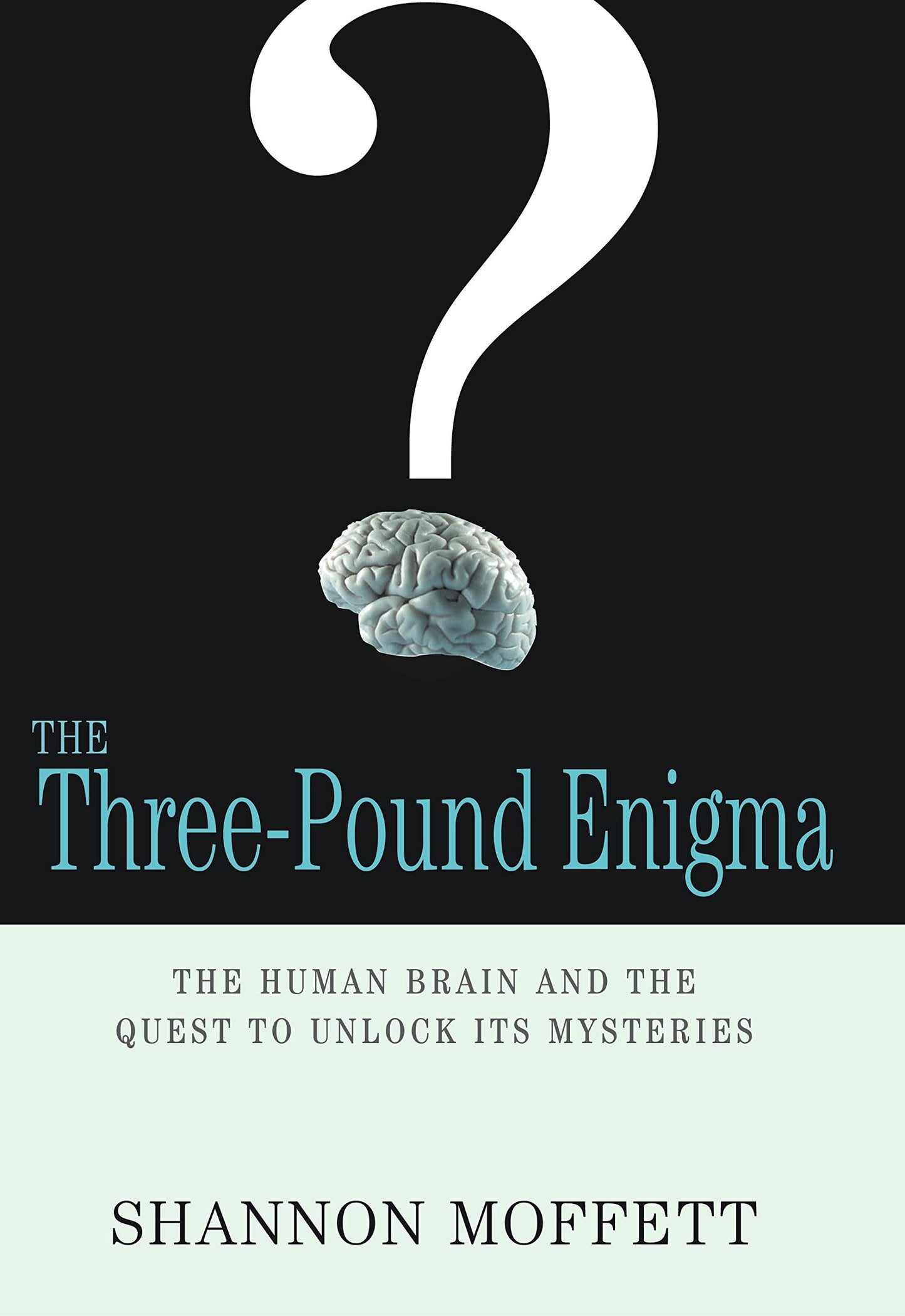 Three-Pound Enigma: The Human Brain and the Quest to Unlock Its Mysteries book cover