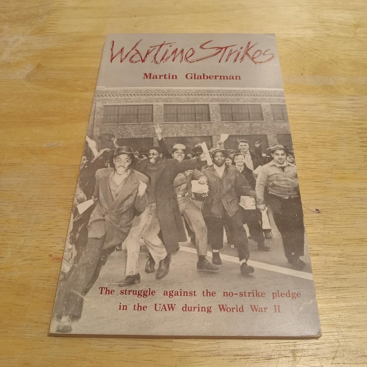 Wartime Strikes: The Struggle Against the Nostrike Pledge in the UAW During World War II book cover