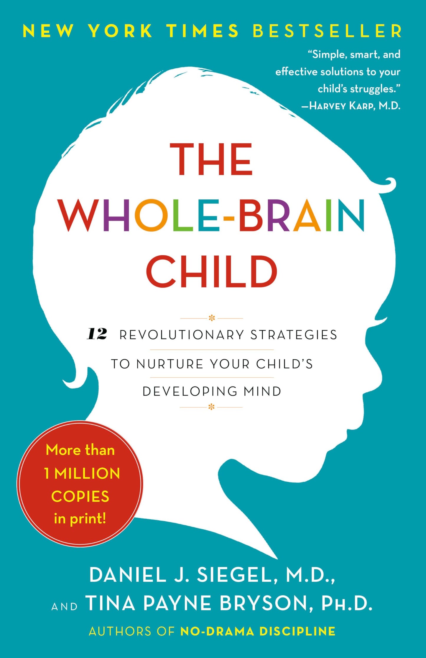 Whole-Brain Child: 12 Revolutionary Strategies to Nurture Your Child's Developing Mind book cover