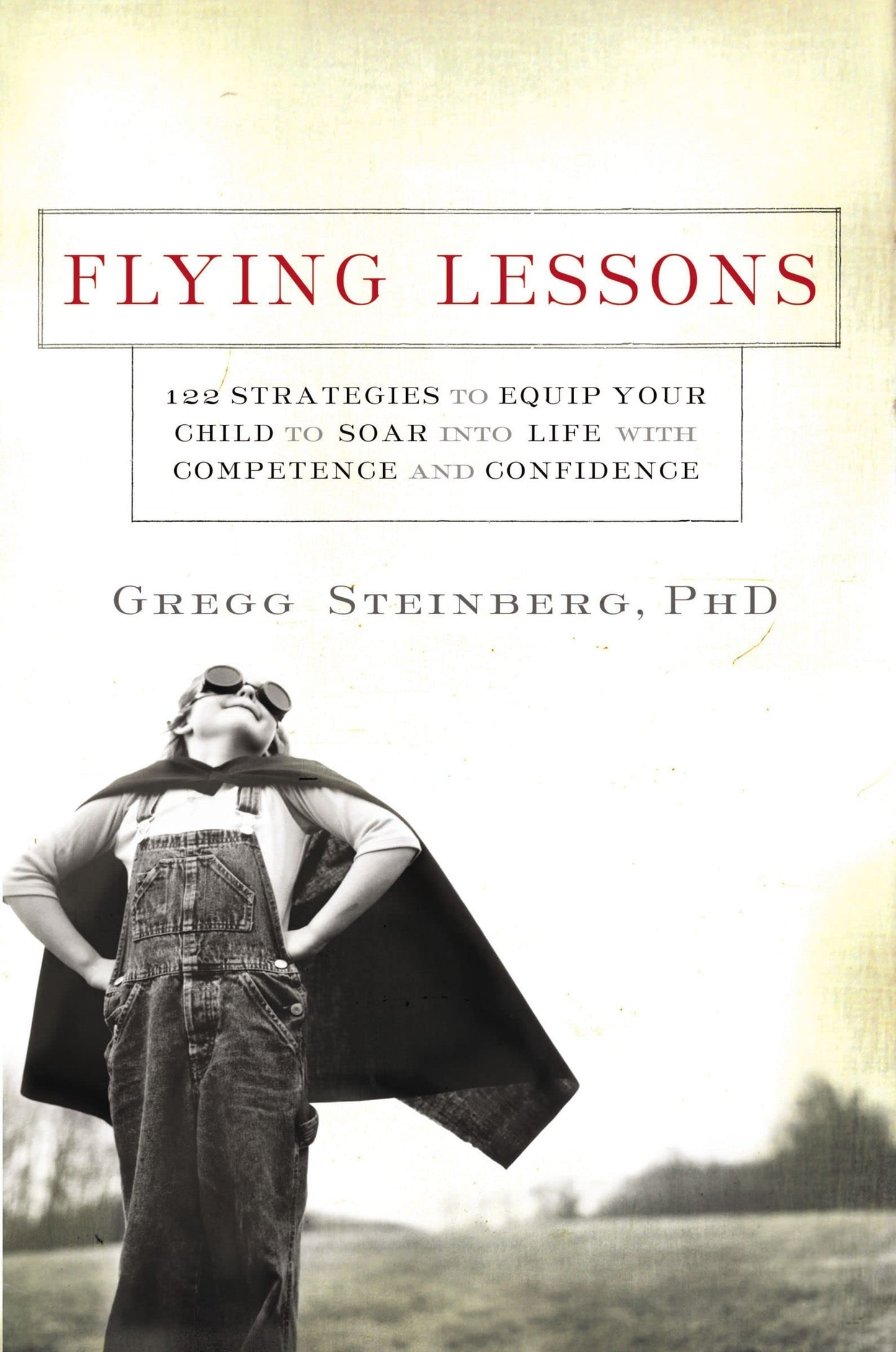 Flying Lessons: 122 Strategies to Equip Your Child to Soar Into Life with Confidence and Competence book cover