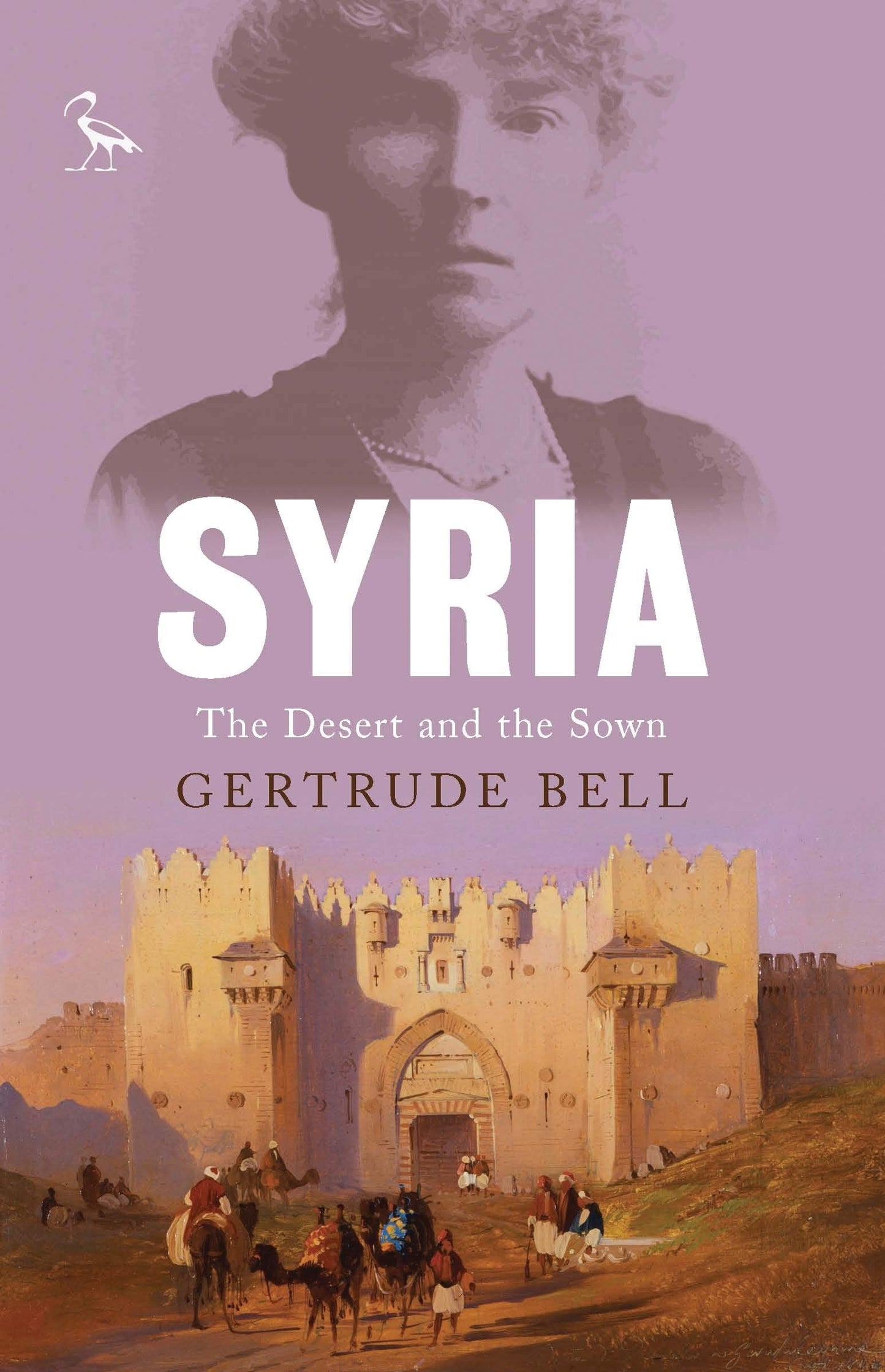 Syria: The Desert and the Sown (Revised) book cover