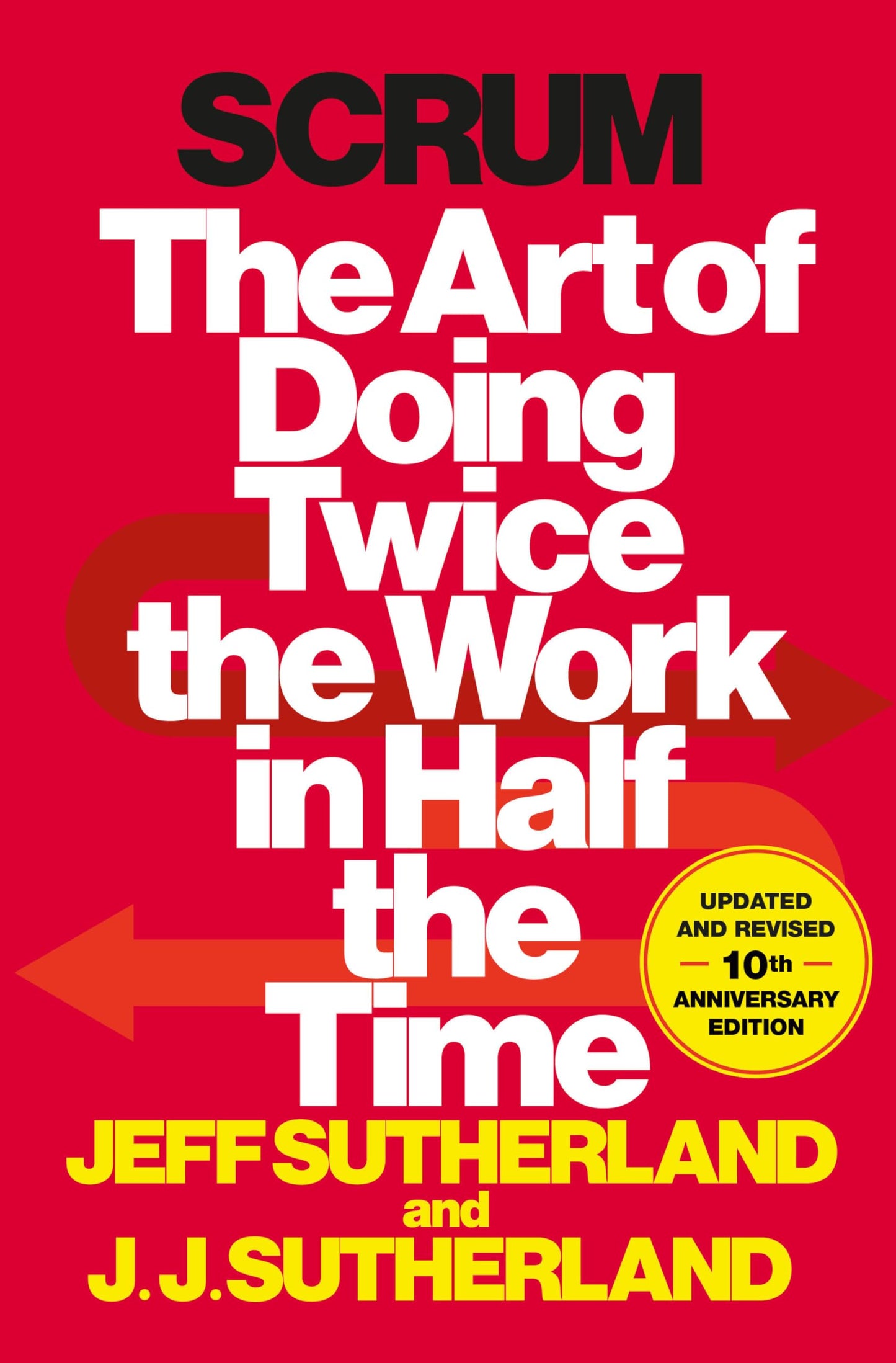 Scrum: The Art of Doing Twice the Work in Half the Time book cover
