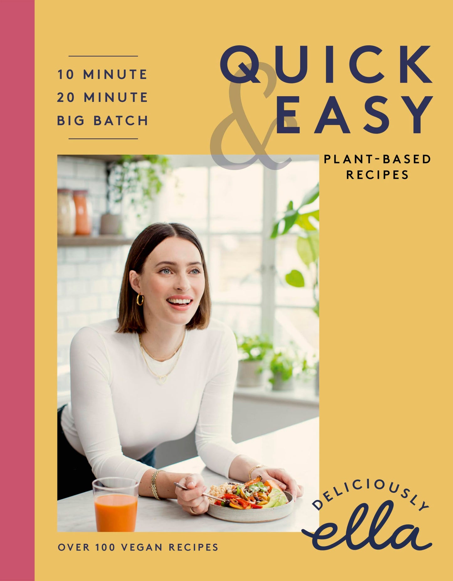 Deliciously Ella Making Plant-Based Quick and Easy: 10-Minute Recipes, 20-Minute Recipes, Big Batch Cooking book cover