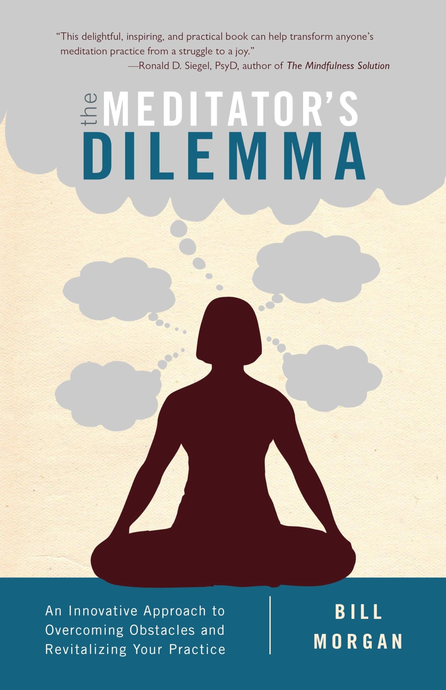 Meditator's Dilemma: An Innovative Approach to Overcoming Obstacles and Revitalizing Your Practice book cover