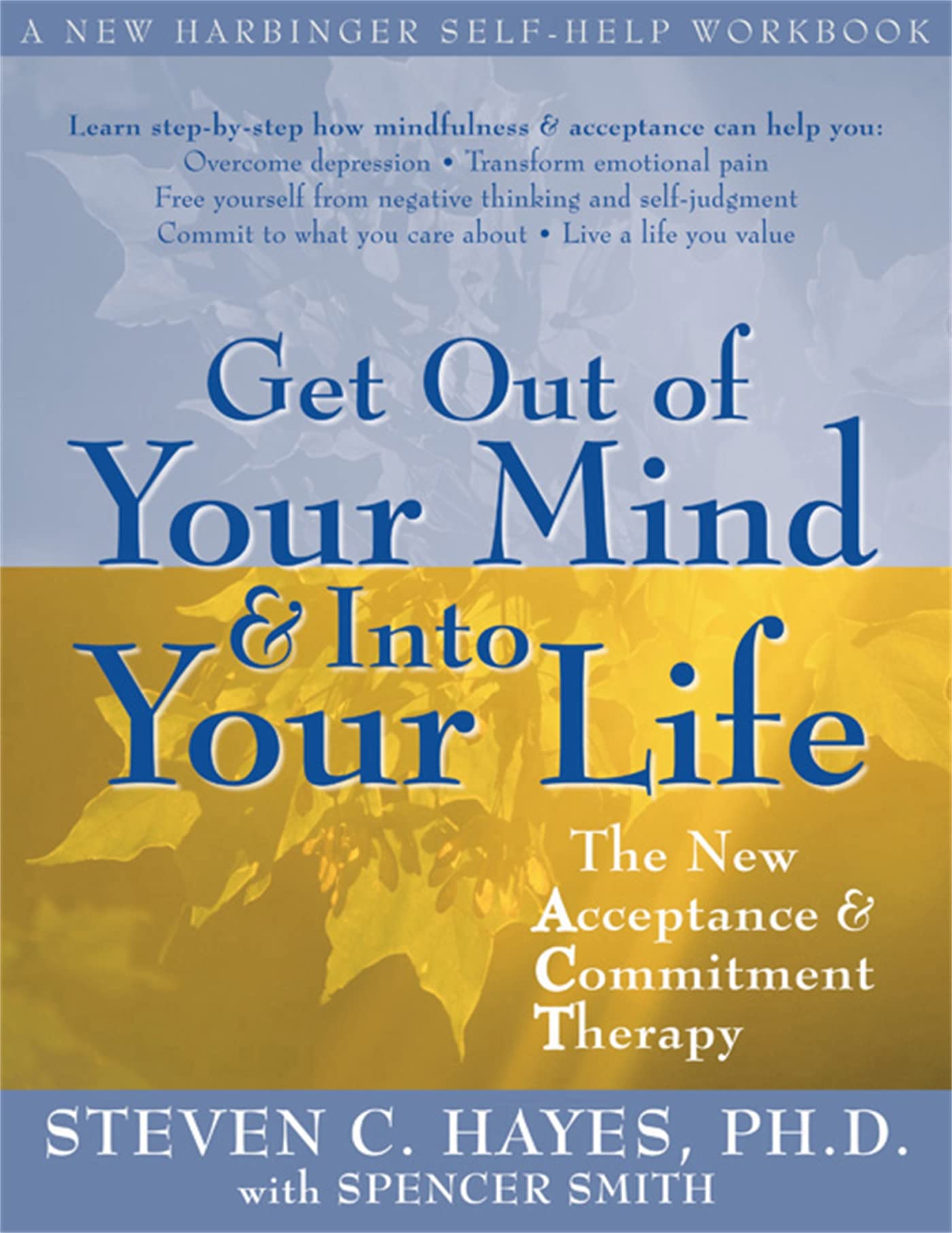 Get Out of Your Mind and Into Your Life: The New Acceptance and Commitment Therapy book cover