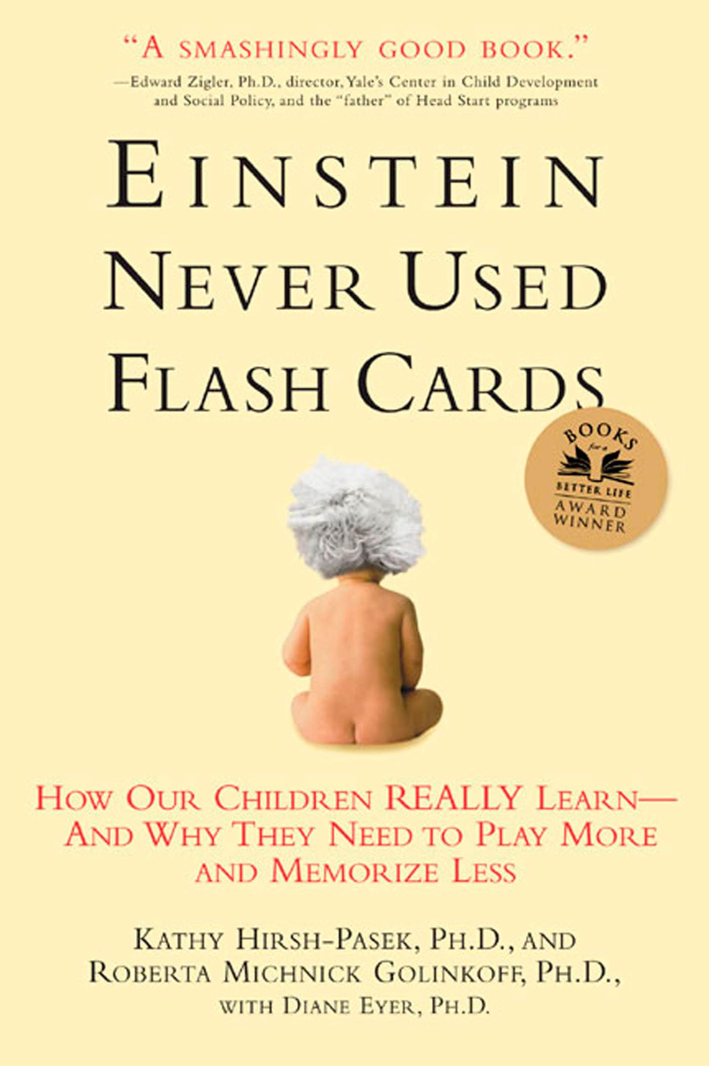 Einstein Never Used Flashcards: How Our Children Really Learn--And Why They Need to Play More and Memorize Less book cover