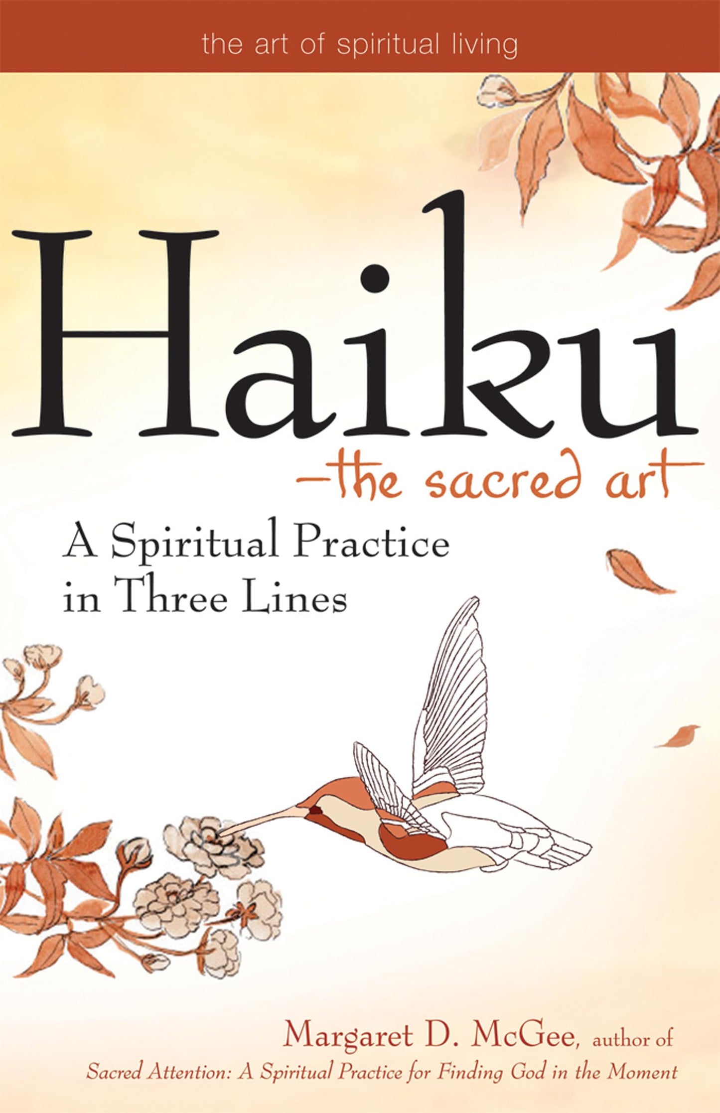 Haiku--The Sacred Art: A Spiritual Practice in Three Lines book cover