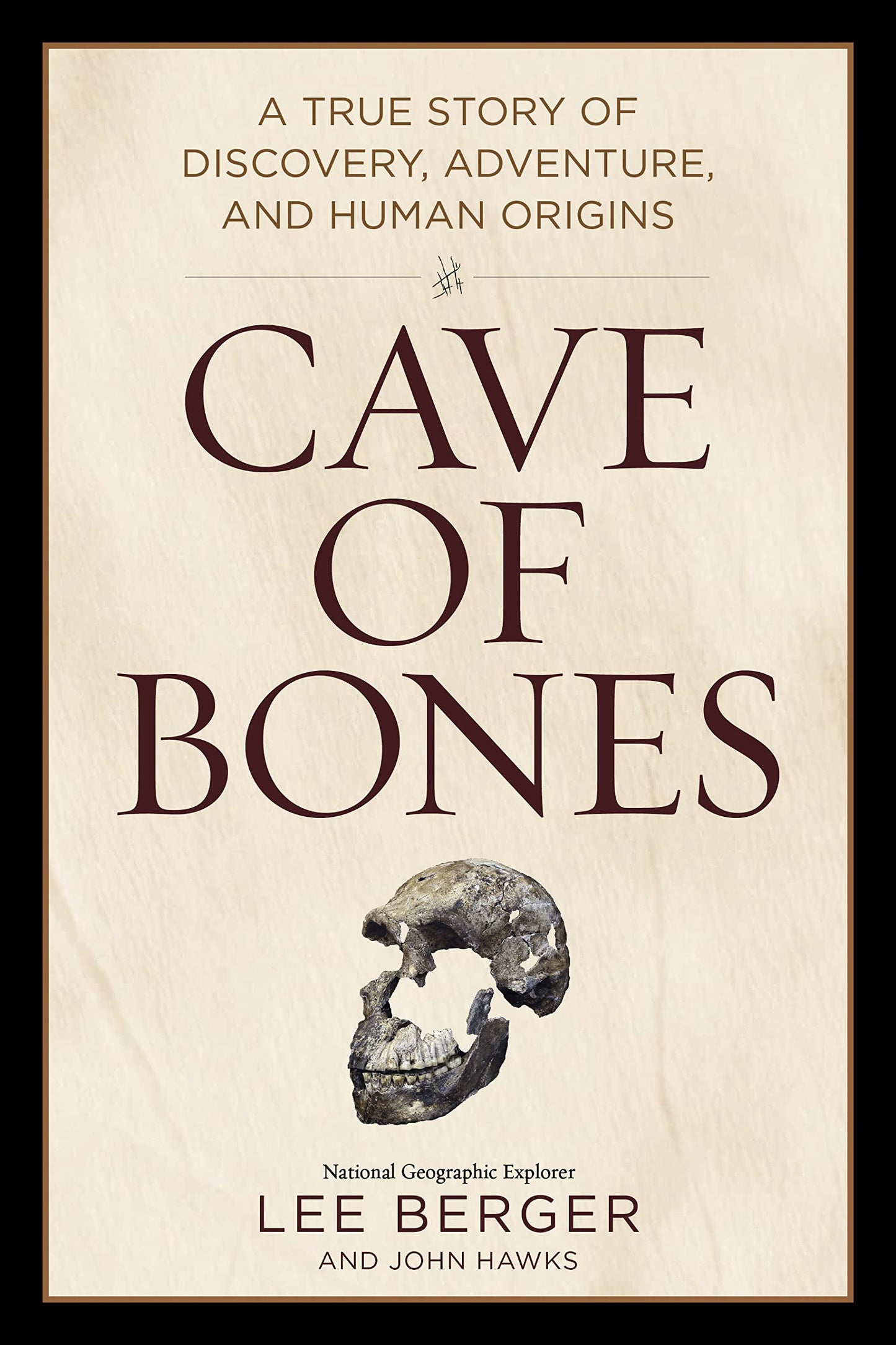 Cave of Bones: A True Story of Discovery, Adventure, and Human Origins book cover
