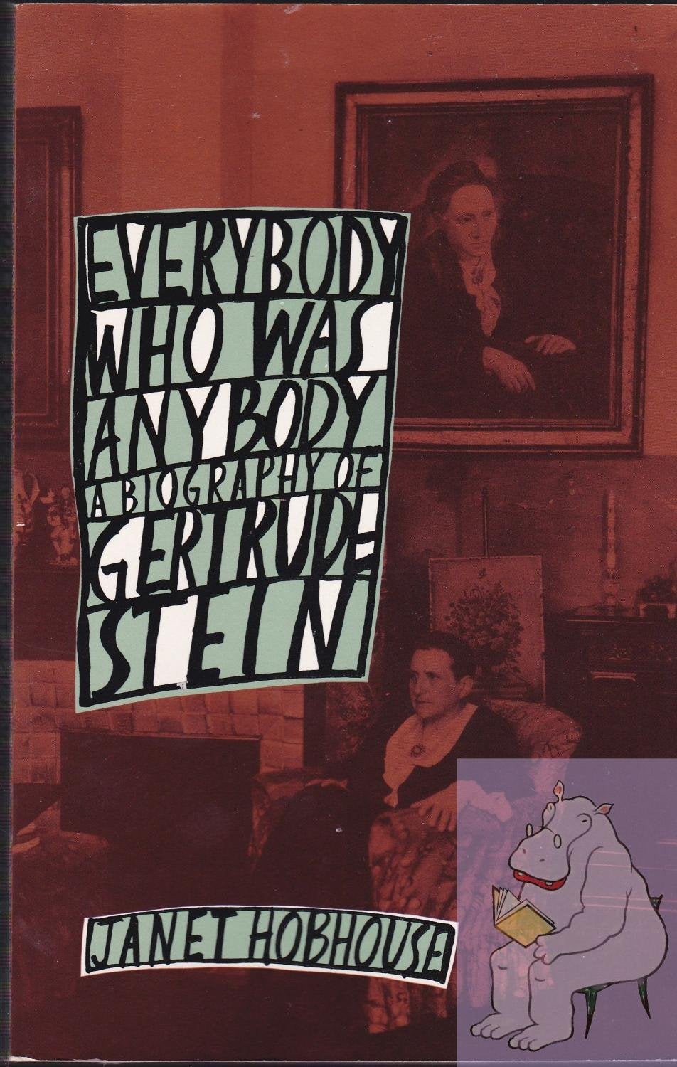 Everybody Who Was Anybody: A Biography of Gertrude Stein book cover