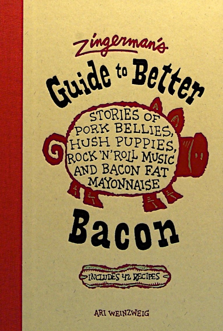 Zingerman's Guide to Better Bacon: Stories of Pork Bellies, Hush Puppies, Rock 'n' Roll Music and Bacon Fat Mayonnaise book cover