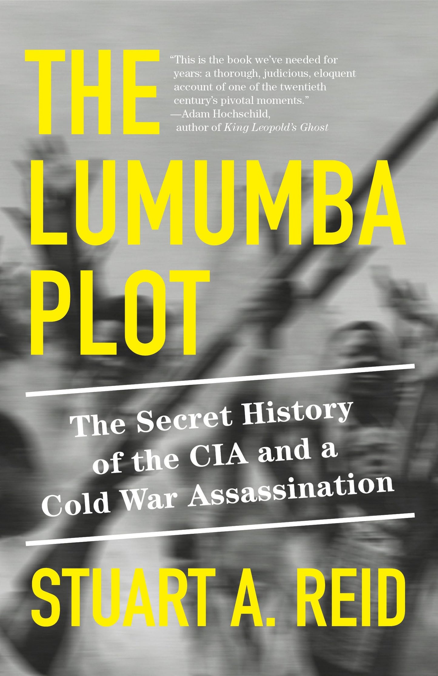 Lumumba Plot: The Secret History of the CIA and a Cold War Assassination book cover