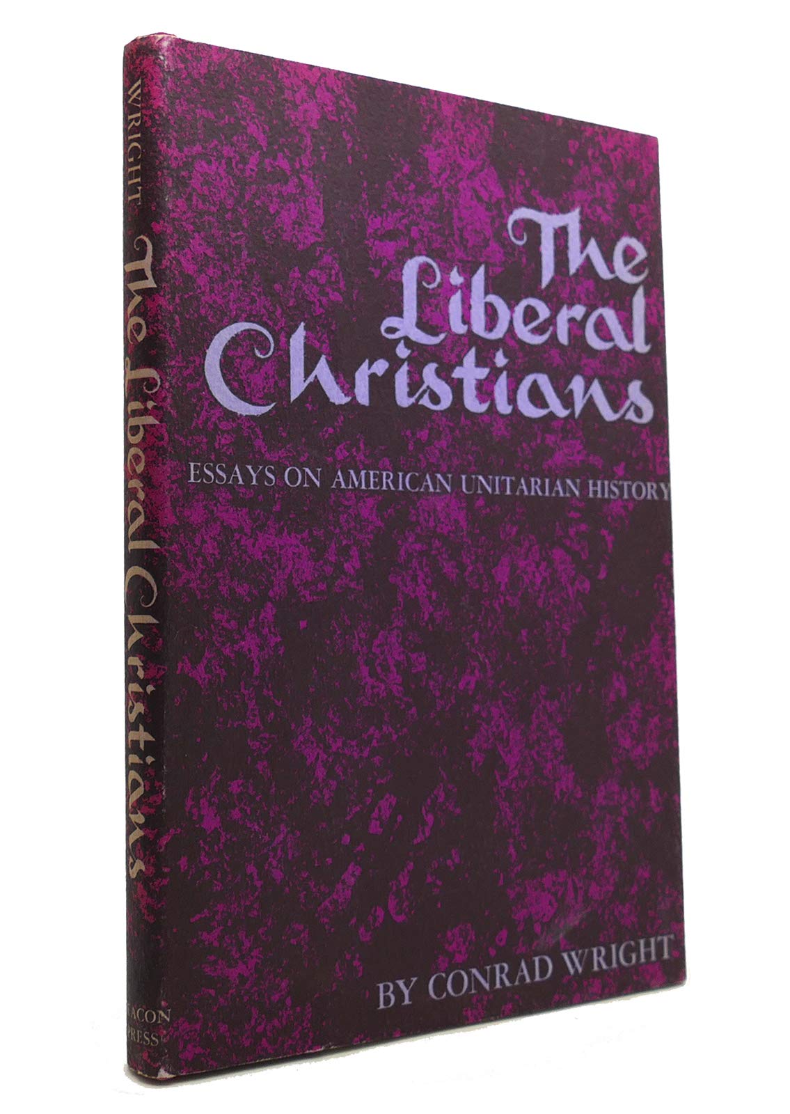 Liberal Christians: Essays on American Unitarian History book cover