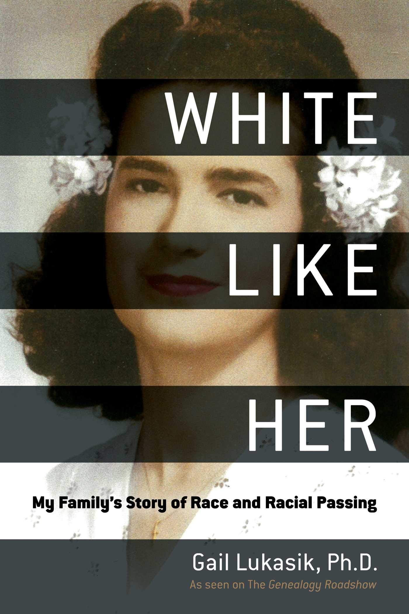 White Like Her: My Family's Story of Race and Racial Passing book cover