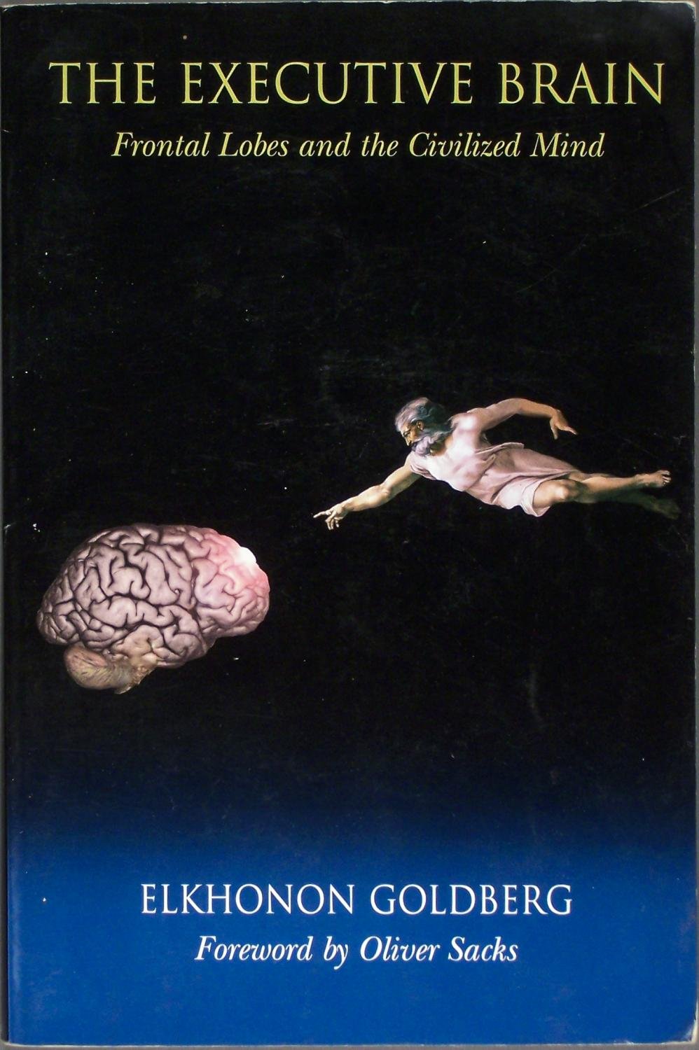 The Executive Brain: Frontal Lobes and the Civilized Mind book cover
