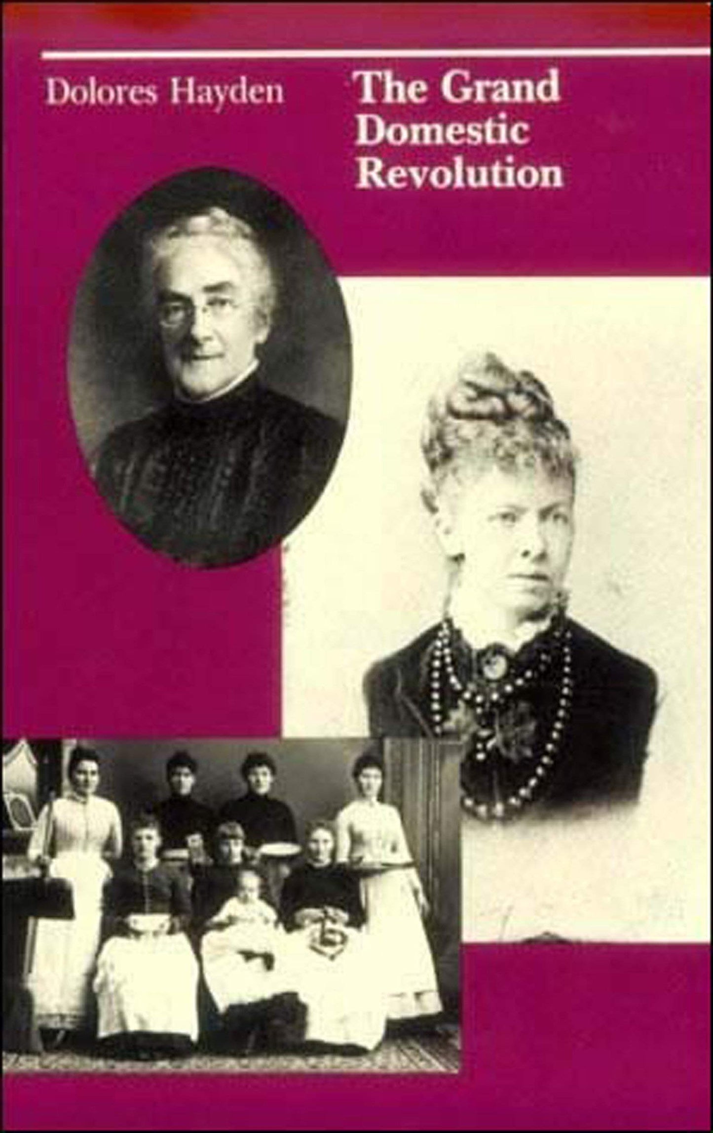 Grand Domestic Revolution: A History of Feminist Designs For American Homes, Neighborhoods, and Cities (Revised) book cover