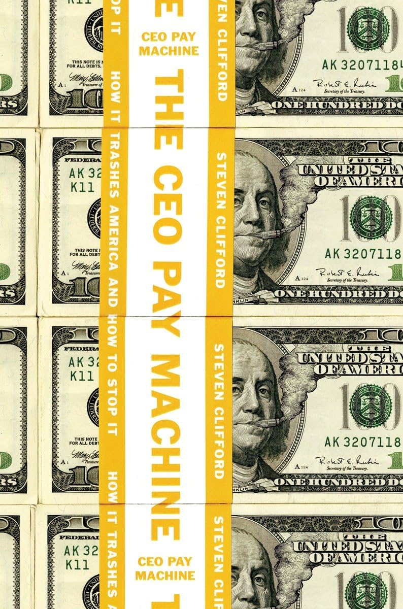 CEO Pay Machine: How It Trashes America and How to Stop It book cover