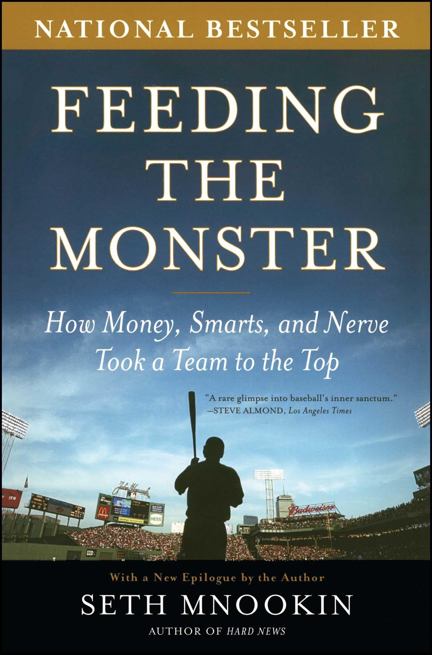 Feeding the Monster: How Money, Smarts, and Nerve Took a Team to the Top book cover