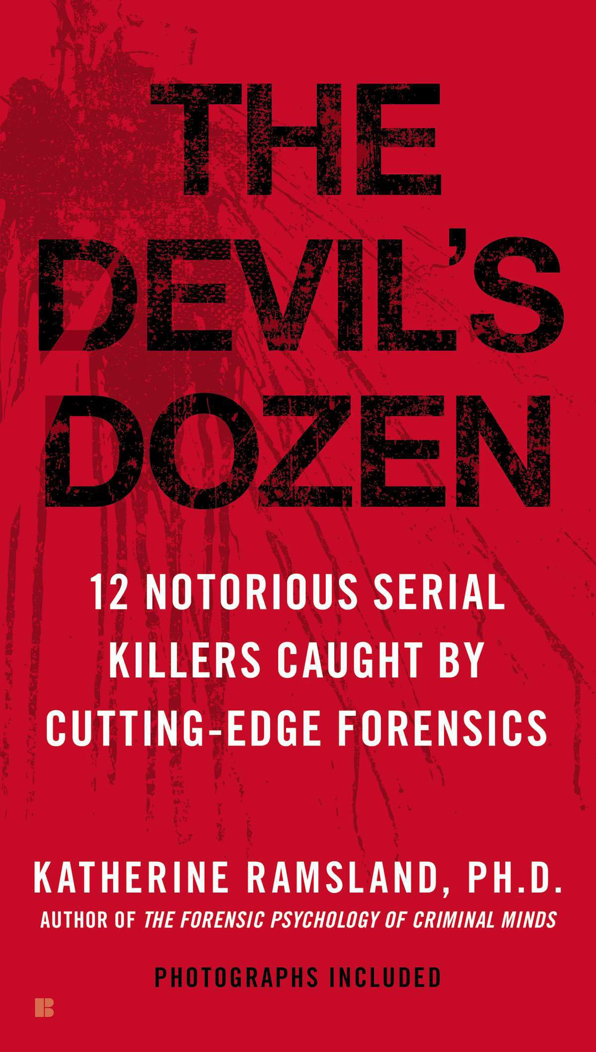 Devil's Dozen: How Cutting-Edge Forensics Took Down 12 Notorious Serial Killers