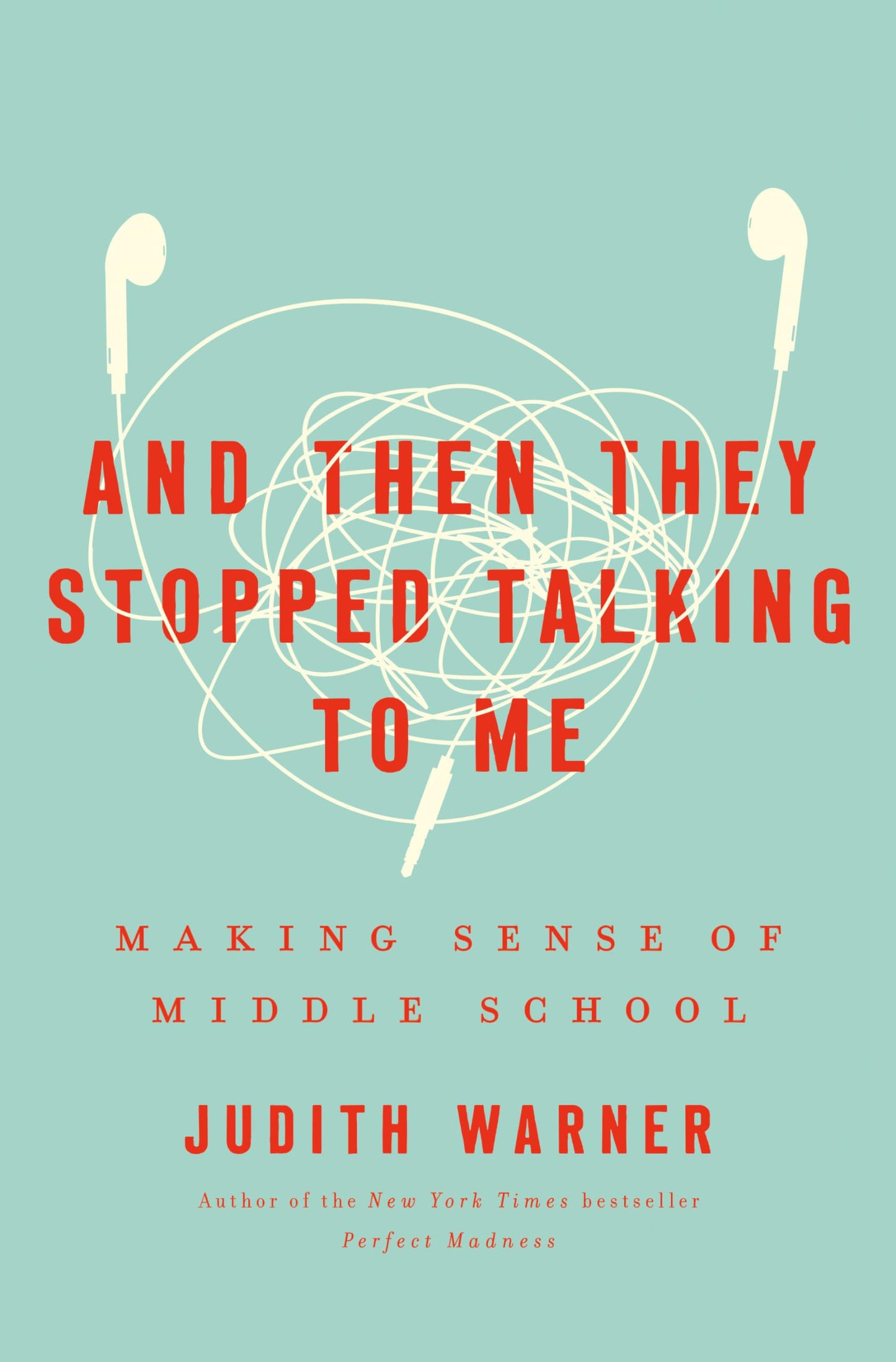 And Then They Stopped Talking to Me: Making Sense of Middle School book cover