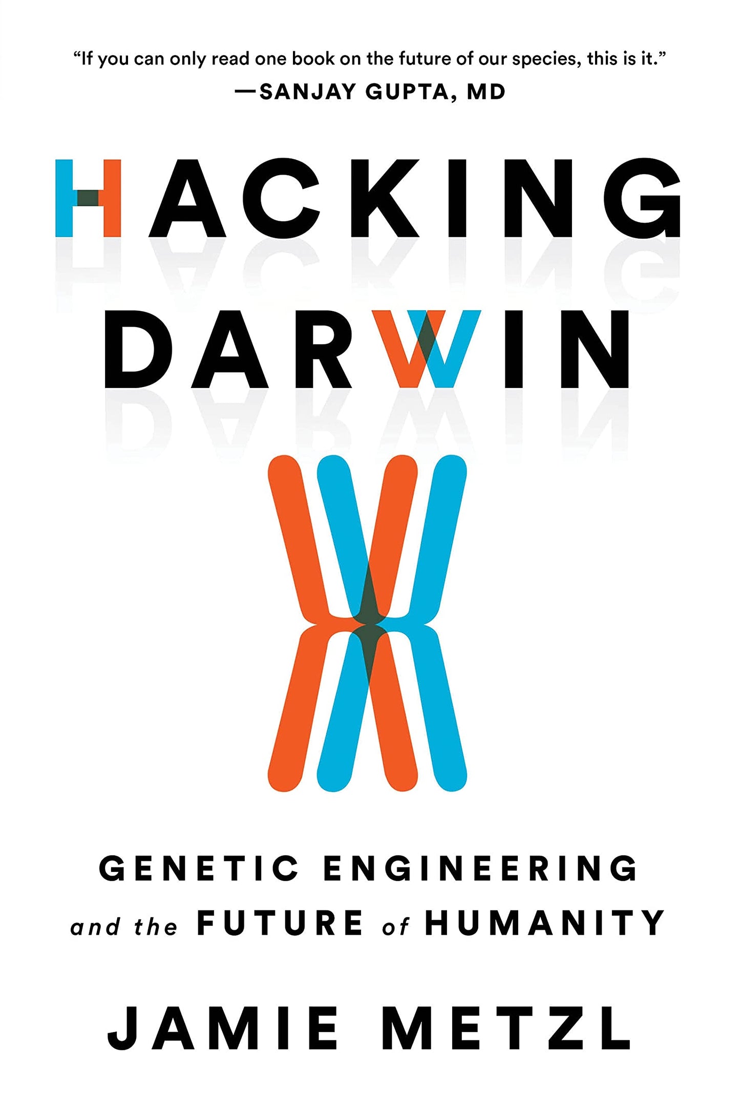Hacking Darwin: Genetic Engineering and the Future of Humanity book cover