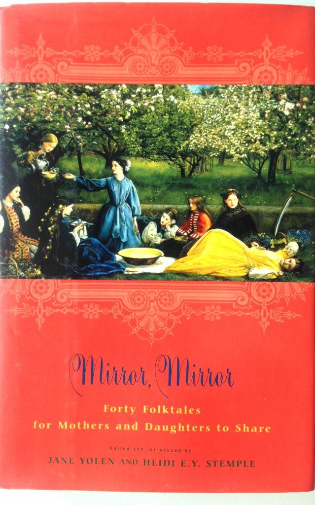 Mirror, Mirror: Forty Folk Tales for Mothers and Daughters to Share book cover