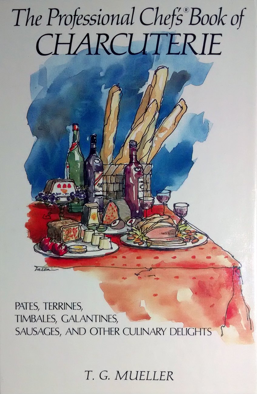 Professional Chef's Book of Charcuterie: Pates, Terrines, Timbales, Galantines, Sausages, and Other Culinary Delights book cover