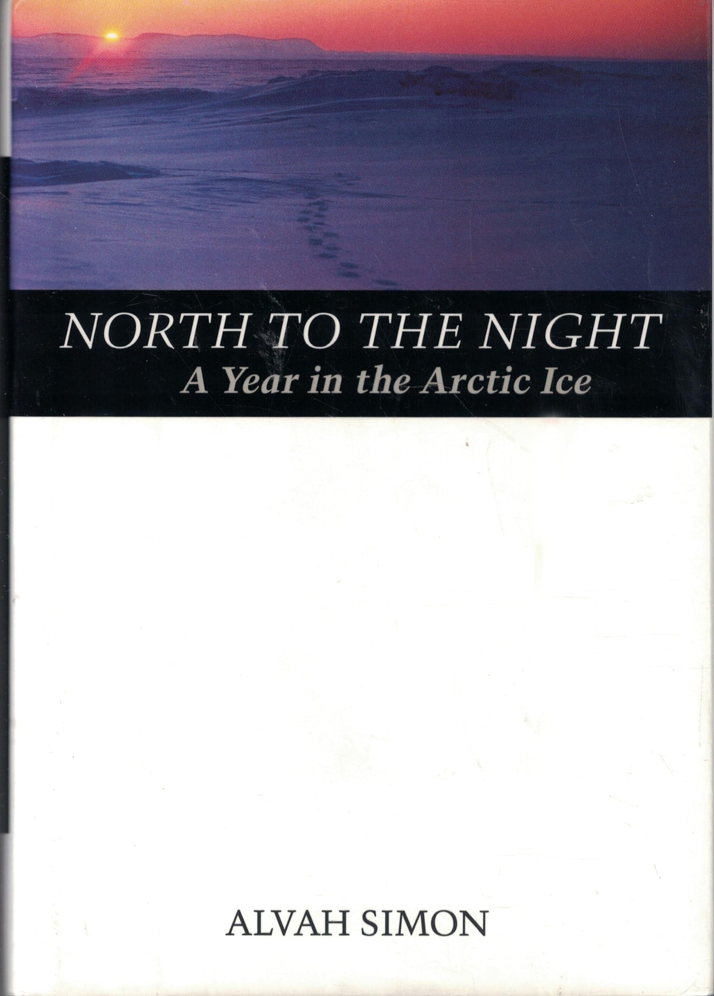 North to the Night: A Year in the Arctic Ice book cover