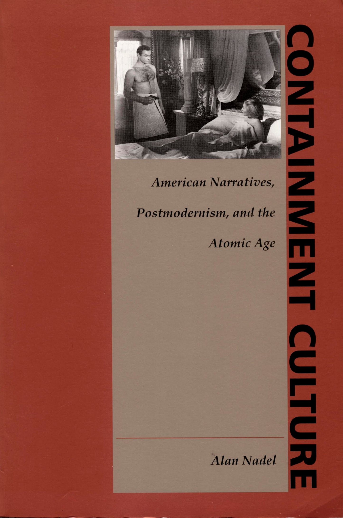 Containment Culture: American Narratives, Postmodernism, and the Atomic Age book cover