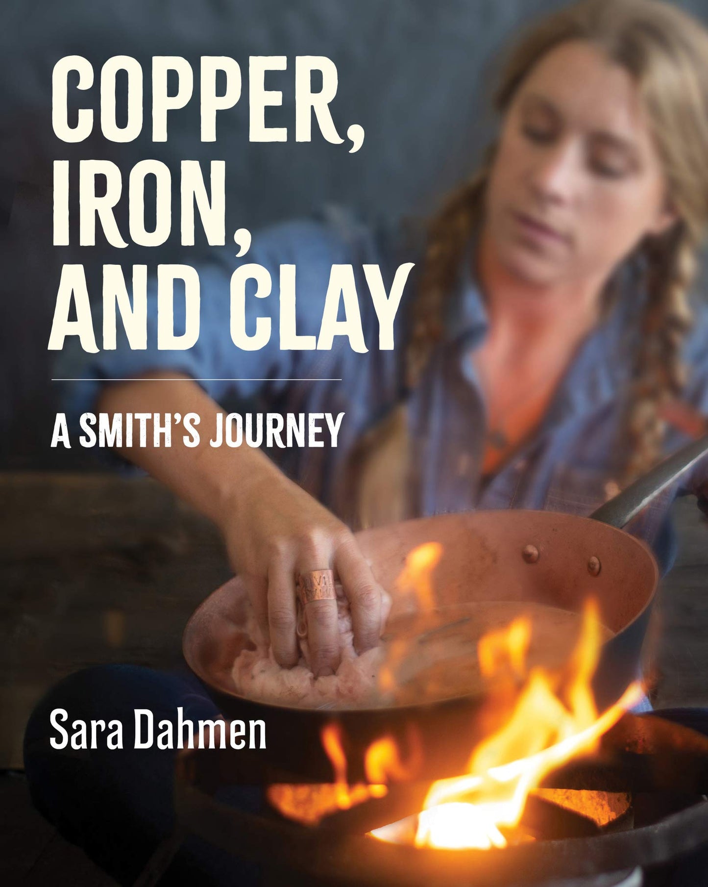 Copper, Iron, and Clay: A Smith's Journey book cover