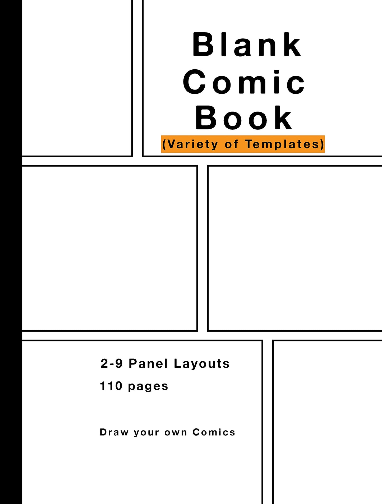 Blank Comic Book: Variety of Templates, 2-9 panel layouts, draw your own Comics book cover