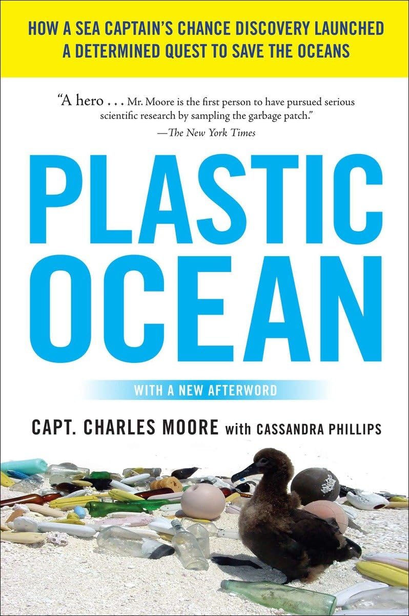 Plastic Ocean: How a Sea Captain's Chance Discovery Launched a Determined Quest to Save the Oceans book cover