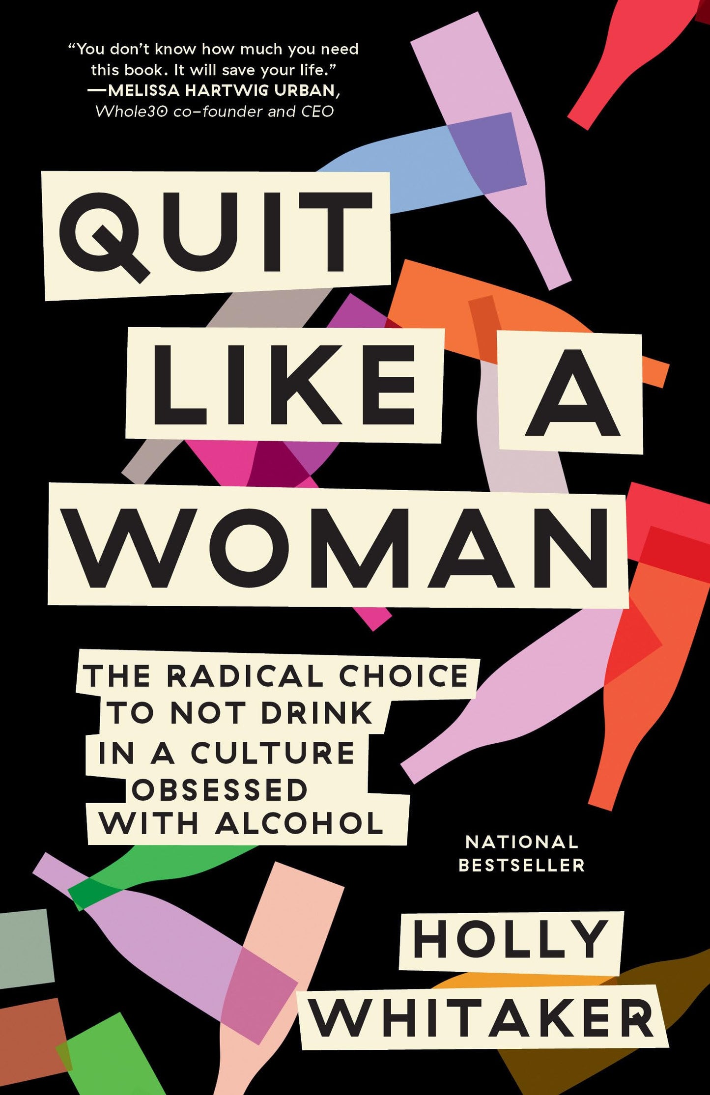 Quit Like a Woman: The Radical Choice to Not Drink in a Culture Obsessed with Alcohol book cover