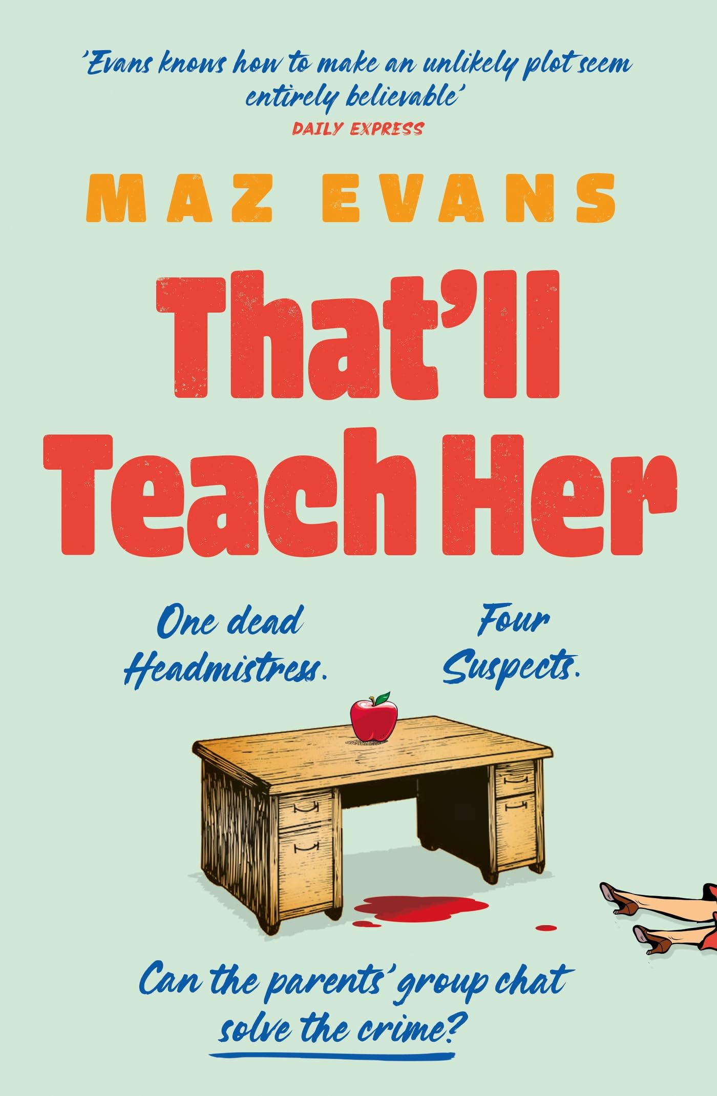 That'll Teach Her: One Dead Headmistress. Four Suspects. Only the Parents' Chat Group Can Solve the Crime... book cover