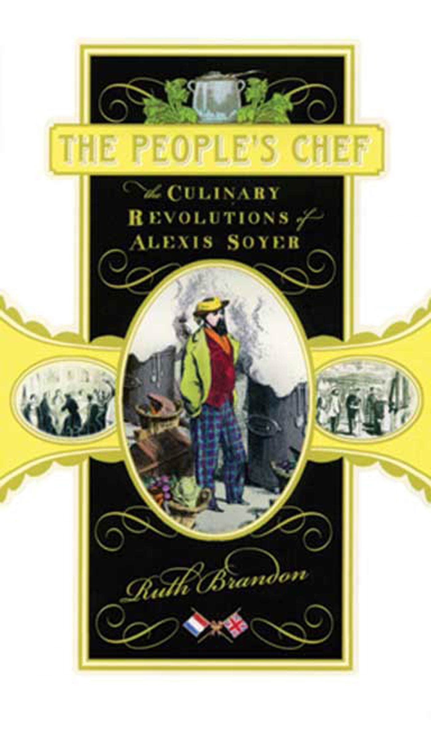People's Chef: The Culinary Revolution of Alexis Soyer book cover