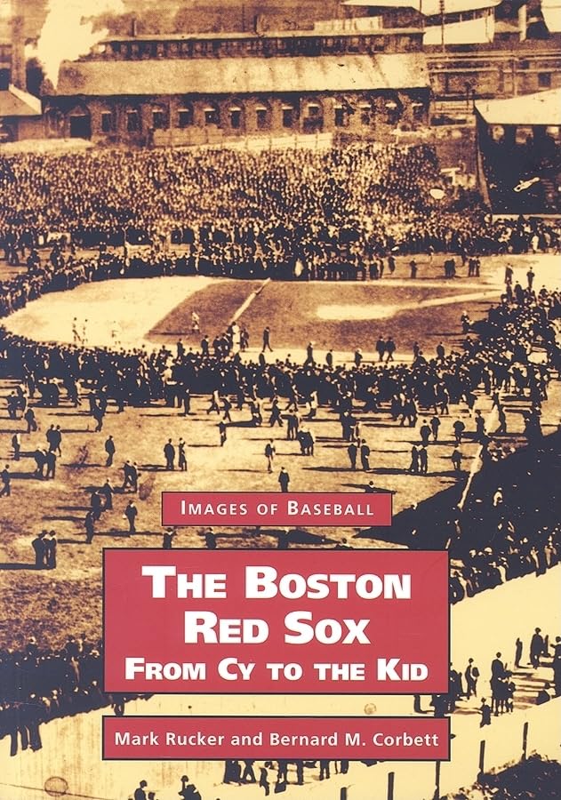 Boston Red Sox: From Cy to the Kid book cover