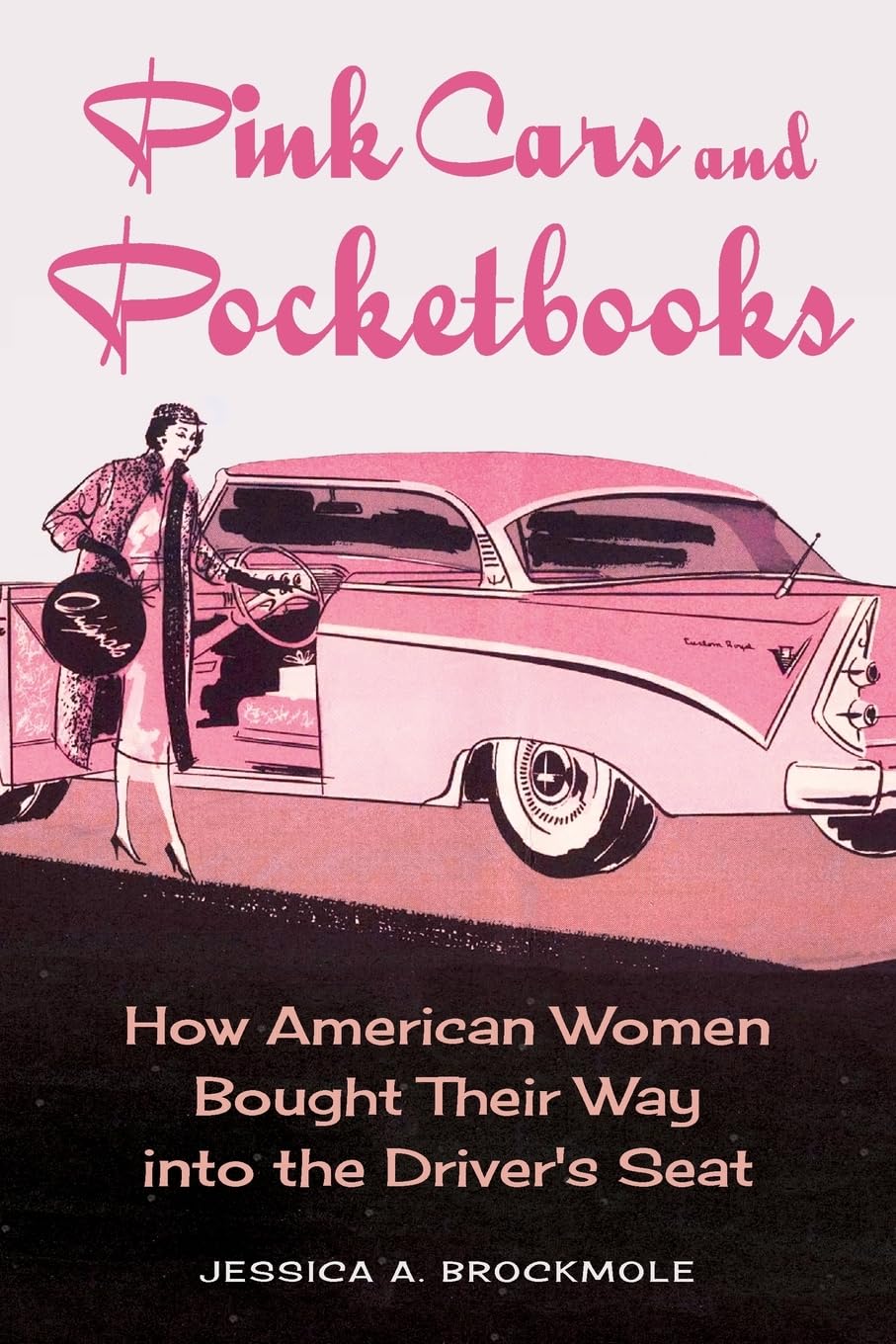 Pink Cars and Pocketbooks: How American Women Bought Their Way Into the Driver's Seat book cover