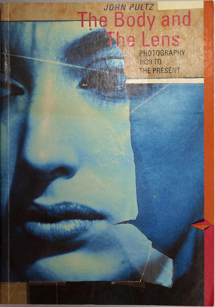 Body and the Lens: Photography 1839 to the Present book cover