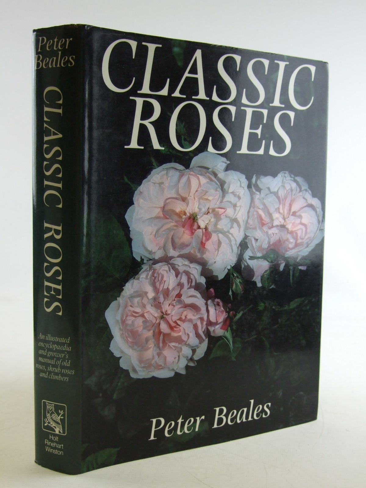 Classic Roses: An Illustrated Encyclopaedia and Grower's Manual of Old Roses, Shrub Roses, and Climbers (American) book cover