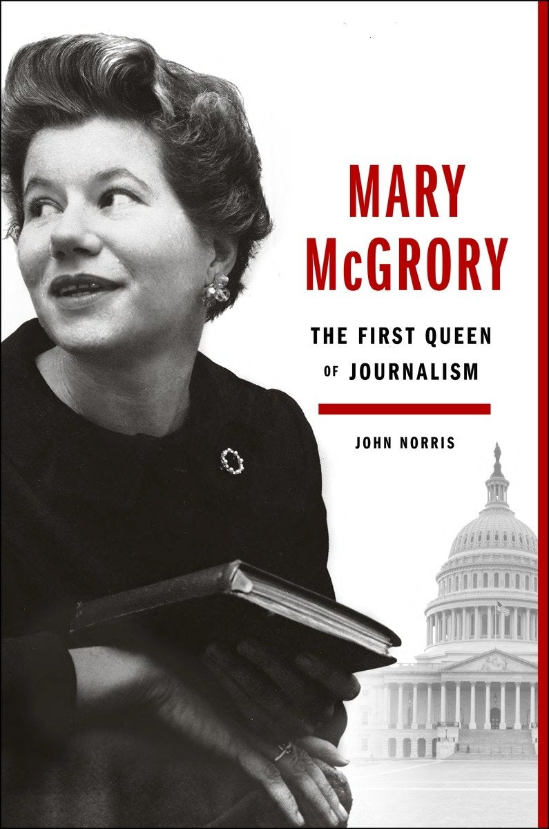 Mary McGrory: The First Queen of Journalism book cover