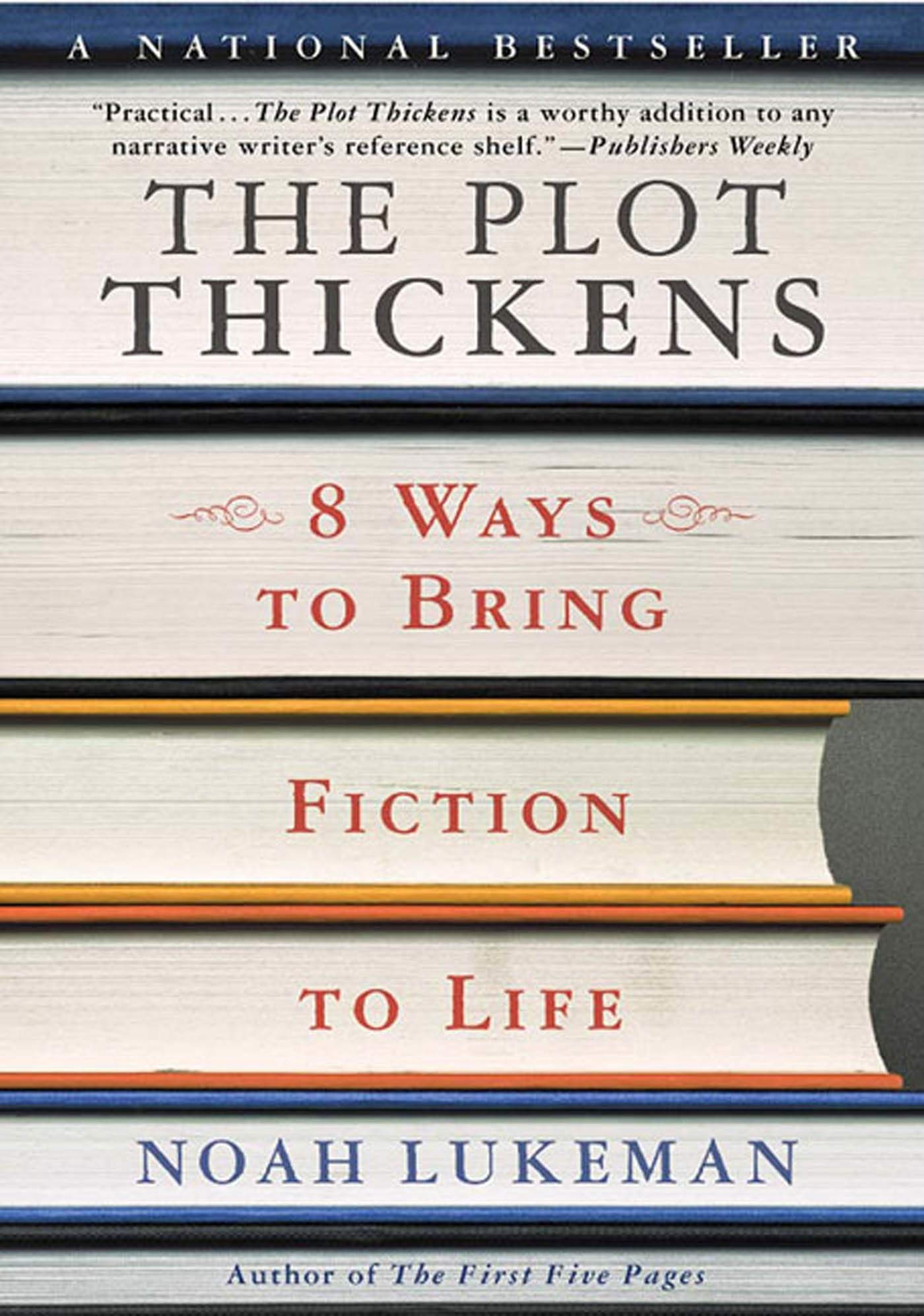 Plot Thickens: 8 Ways to Bring Fiction to Life book cover