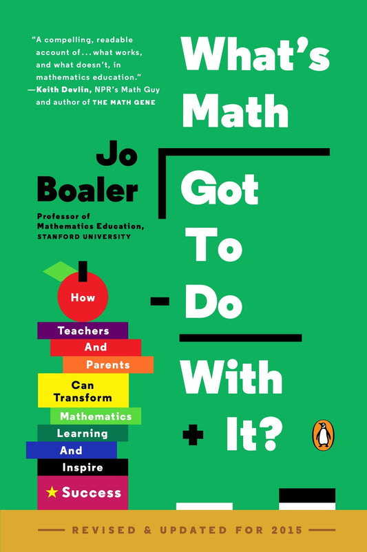 What's Math Got to Do with It?: How Teachers and Parents Can Transform Mathematics Learning and Inspire Success (Revised)