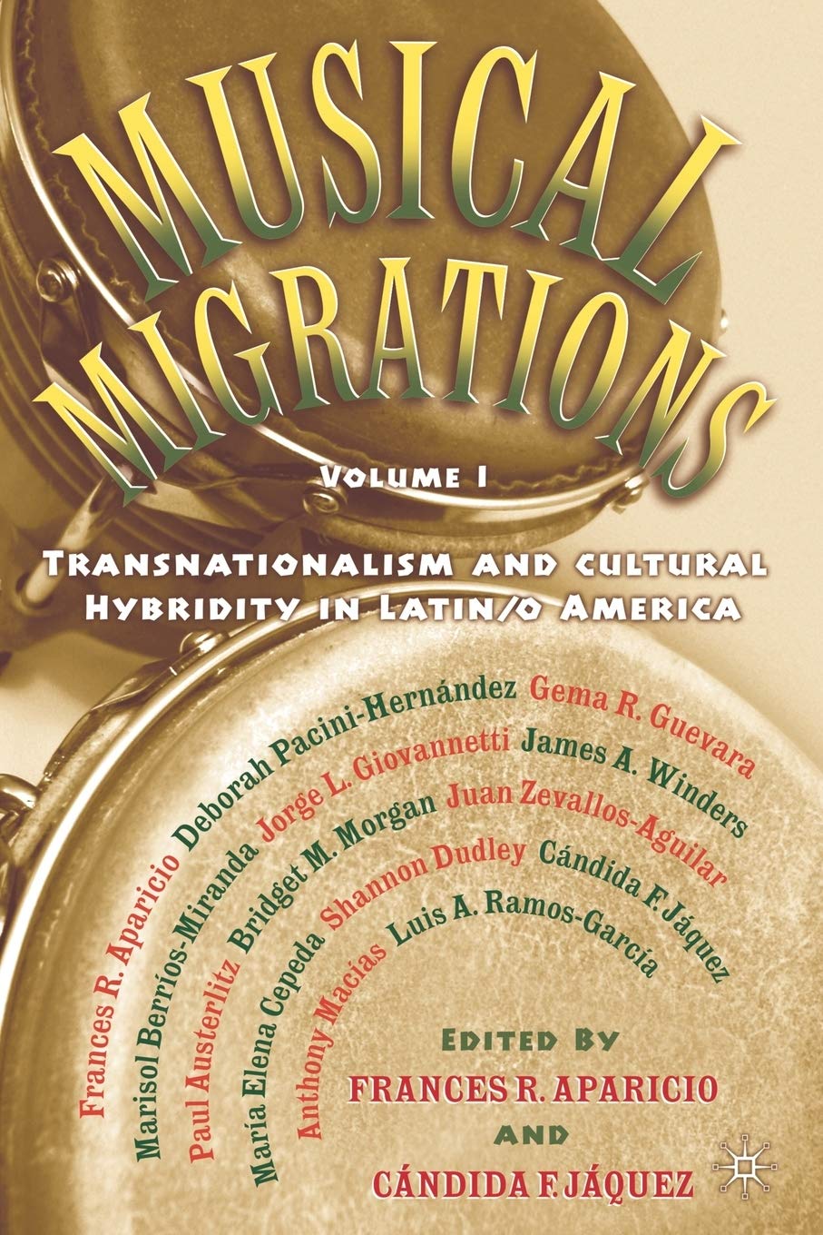 Musical Migrations: Transnationalism and Cultural Hybridity in Latin/O America, Volume I (2003) book cover