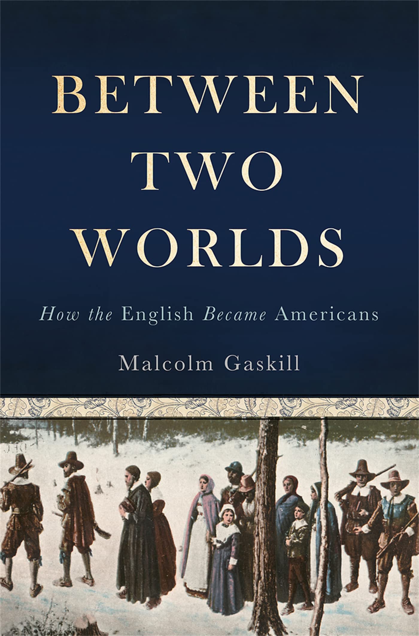 Between Two Worlds: How the English Became Americans book cover