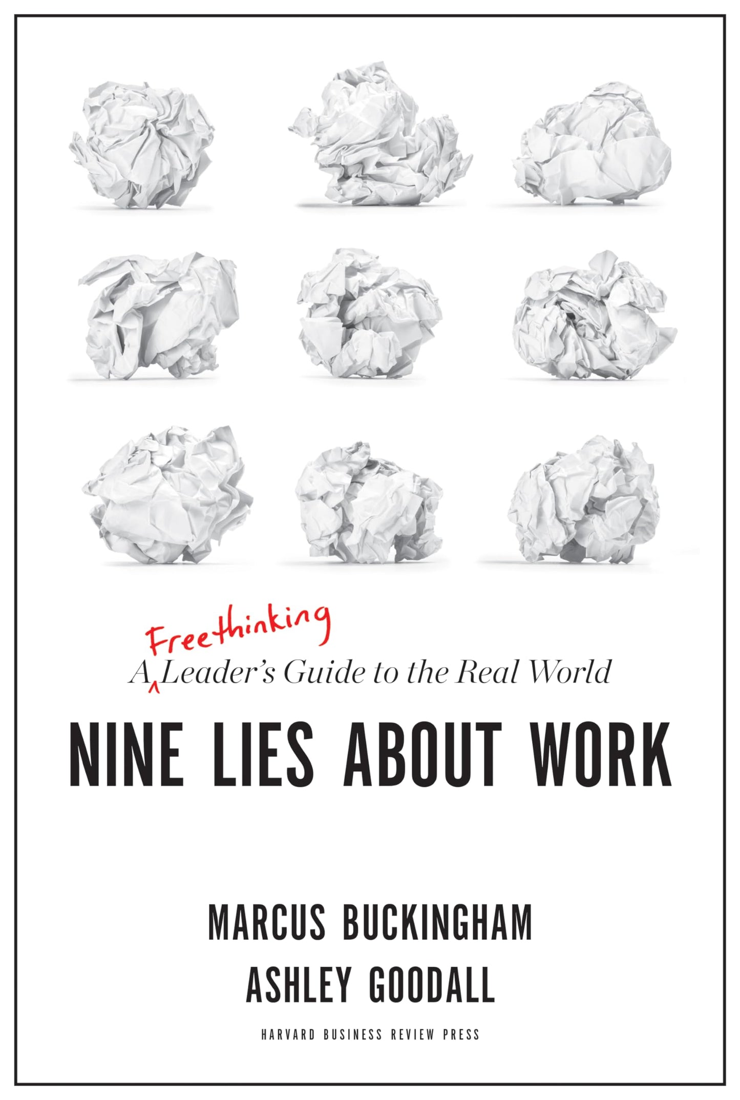 Nine Lies about Work: A Freethinking Leader's Guide to the Real World book cover
