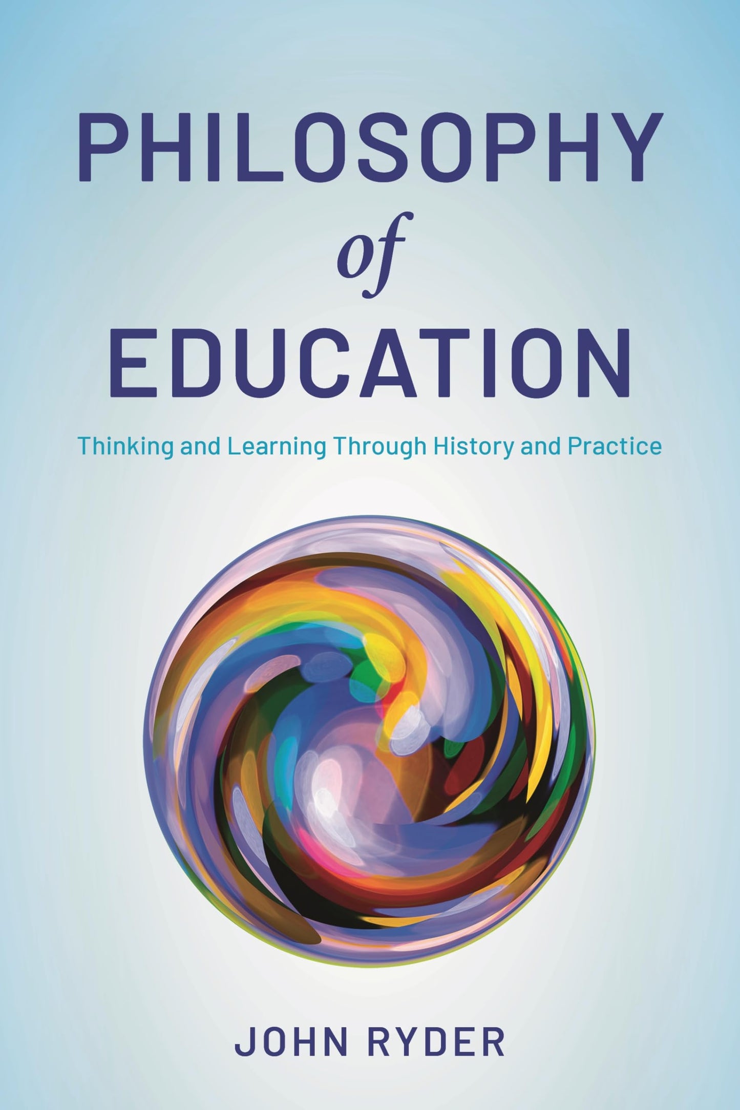 Philosophy of Education: Thinking and Learning Through History and Practice (Prebound) book cover