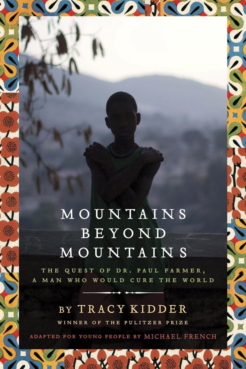 Mountains Beyond Mountains: The Quest of Dr. Paul Farmer, a Man Who Would Cure the World book cover