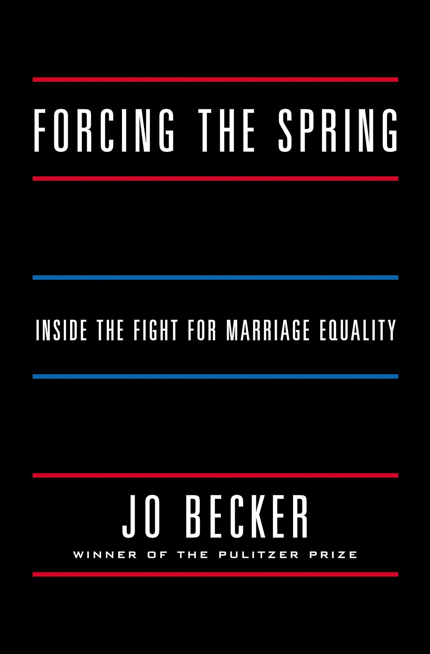 Forcing the Spring: Inside the Fight for Marriage Equality book cover